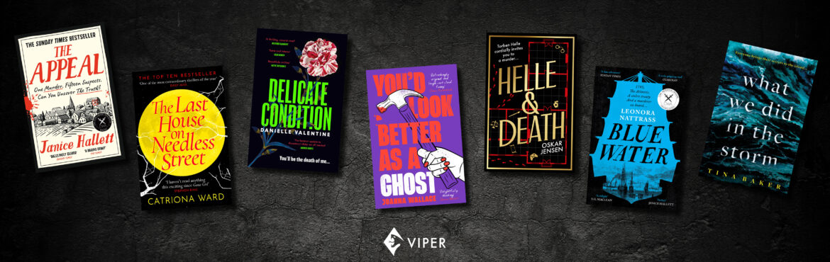 packshots of The Appeal, The Last House on Needless Street, Delicate Condition, You'd Look Better As A Ghost, Helle & Death, Blue Water, and What We Did In The Storm are laid against a dark concrete background. The Viper logo is on the bottom line of the banner.