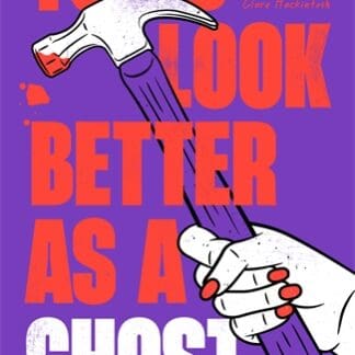 You’d Look Better as a Ghost (Hardback)